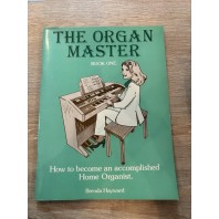 Used The Organ Master, How To Become an Accomplished Home Organist, Book One REF 0036 Used The Organ Master, How To Become an Accomplished Home Organist, Book One REF 0036